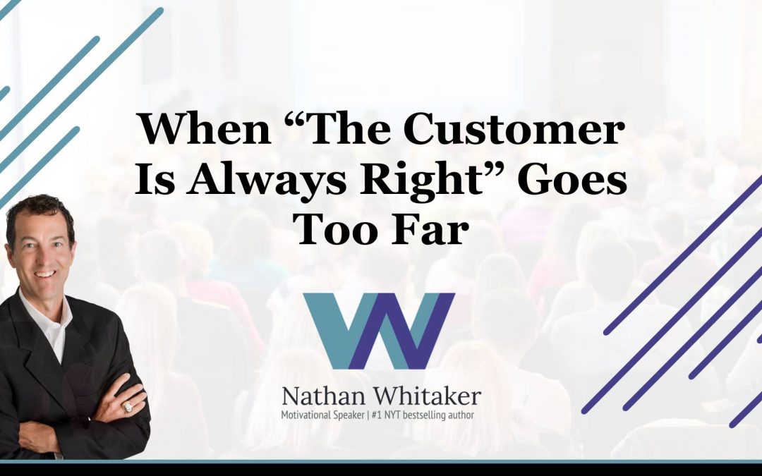 When 'The Customer is Always Right' Goes Too Far